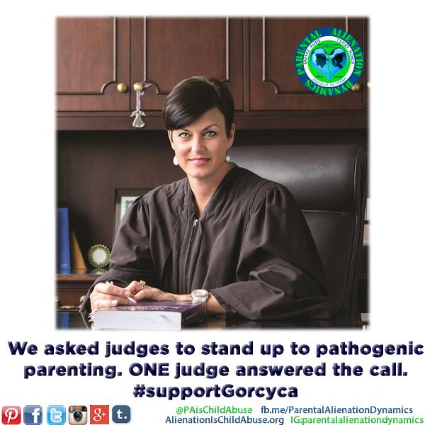Support Judge Gorcyca - Parental Alienation is Child Abuse - 2016
